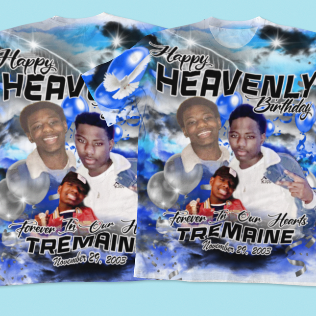 Happy Heavenly  Birthday Tremaine.