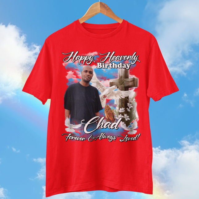 Happy Heavenly Birthday Chad Memorial T-Shirt – In Loving Memory Tee