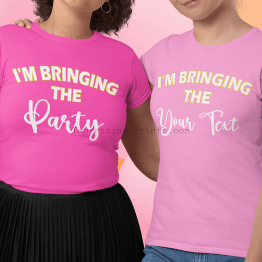 Birthday Party, Bachelorette Party, Matching Shirts, Girls Trip, I'm Bringing the Party